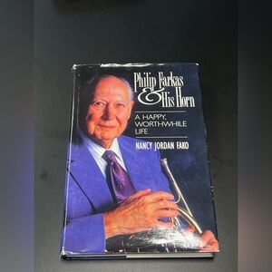 Philip Farkas & His Horn A Happy Worthwhile Life Nancy Jordan Fako Signed Vtg